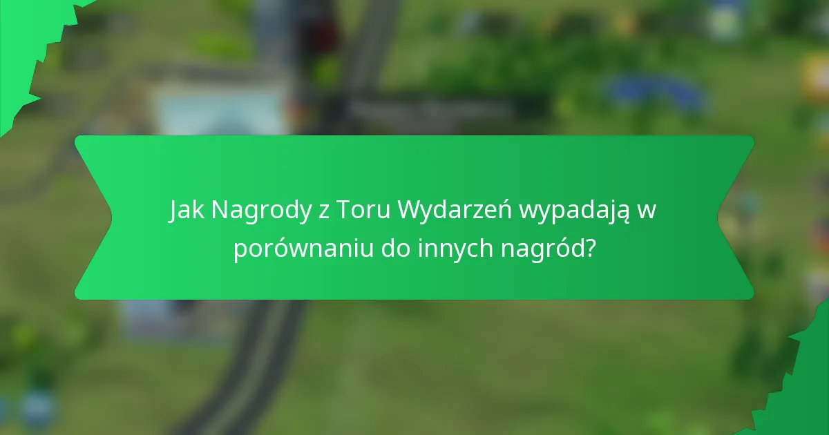 Jak Nagrody z Toru Wydarzeń wypadają w porównaniu do innych nagród?