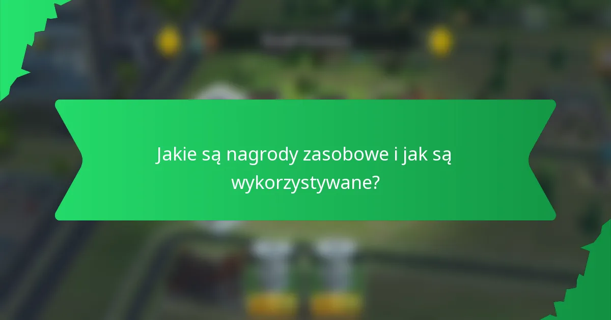 Jakie są nagrody zasobowe i jak są wykorzystywane?