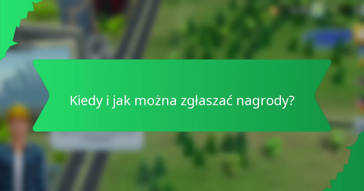 Kiedy i jak można zgłaszać nagrody?